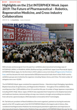 Highlights on the 21st INTERPHEX Week Japan 2019: The Future of Pharmaceutical – Robotics, Regenerative Medicine, and Cross-industry Collaborations