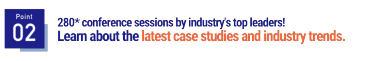 Point02 280 conference sessions by industry's top leaders! Learn about the latest case studies and industry trends.